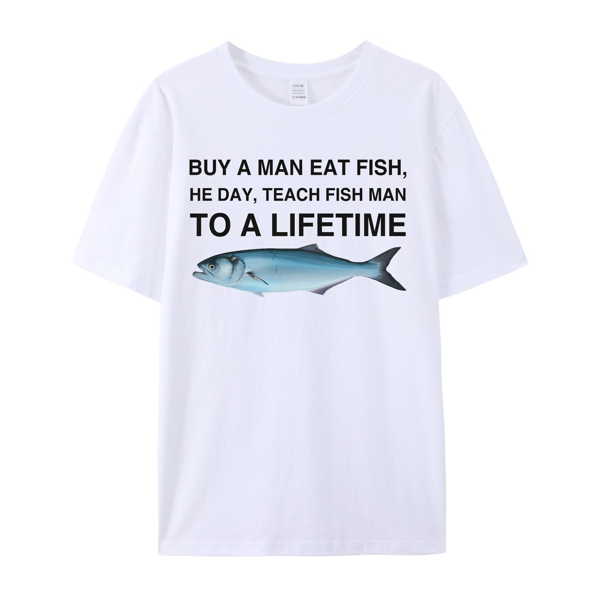 Buy a Man Eat Fish, He Day, Teach Fish Man, To A Lifetime Funny Meme TShirt - Shapelys