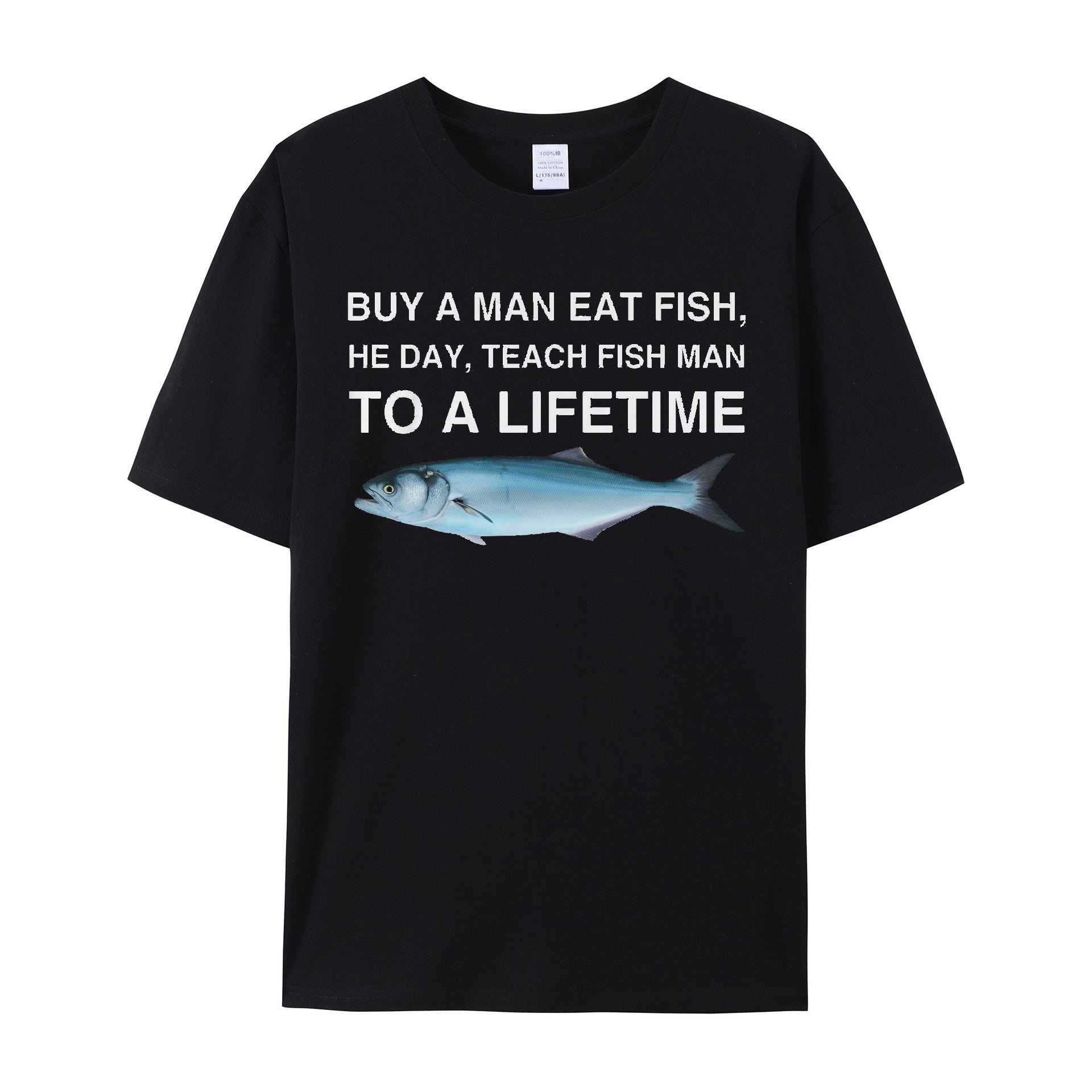 Buy a Man Eat Fish, He Day, Teach Fish Man, To A Lifetime Funny Meme TShirt - Shapelys