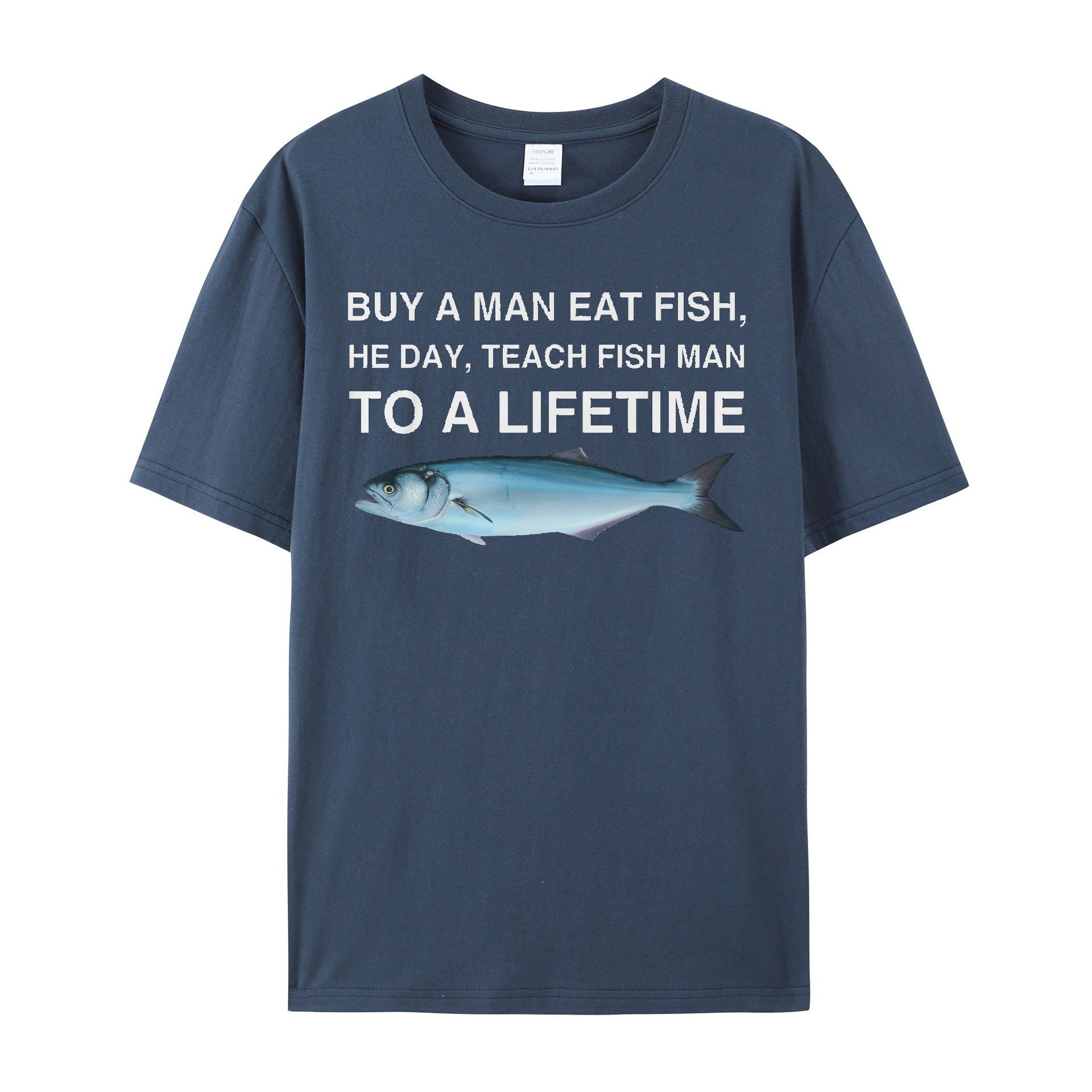 Buy a Man Eat Fish, He Day, Teach Fish Man, To A Lifetime Funny Meme TShirt - Shapelys