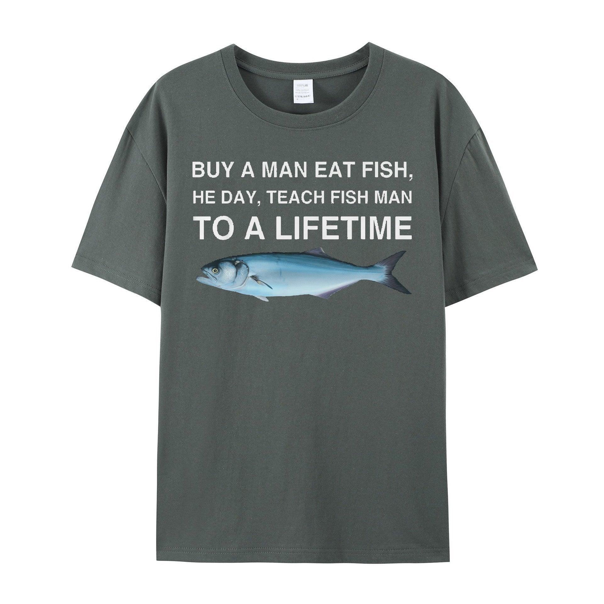 Buy a Man Eat Fish, He Day, Teach Fish Man, To A Lifetime Funny Meme TShirt - Shapelys