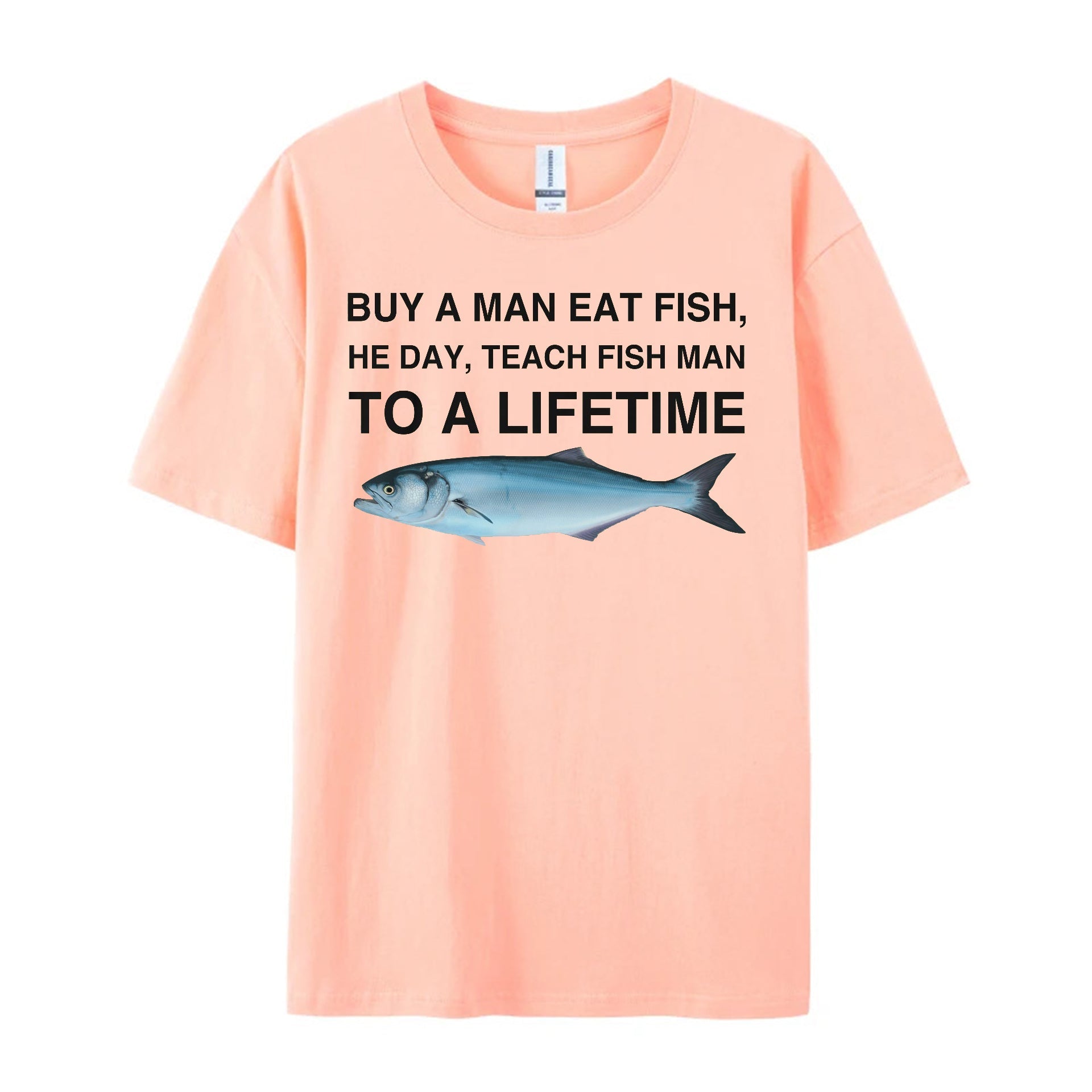 Buy a Man Eat Fish, He Day, Teach Fish Man, To A Lifetime Funny Meme TShirt - Shapelys