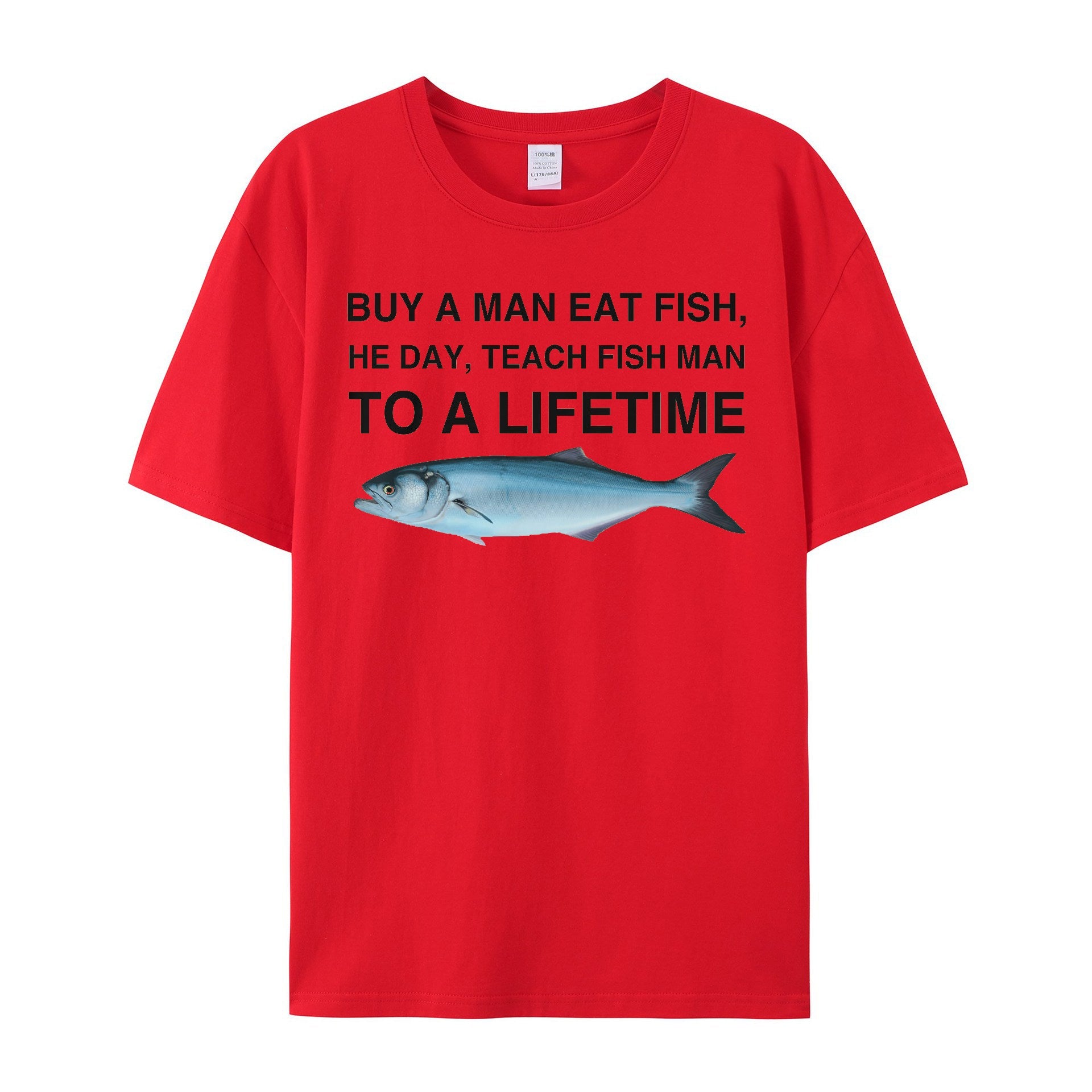 Buy a Man Eat Fish, He Day, Teach Fish Man, To A Lifetime Funny Meme TShirt - Shapelys