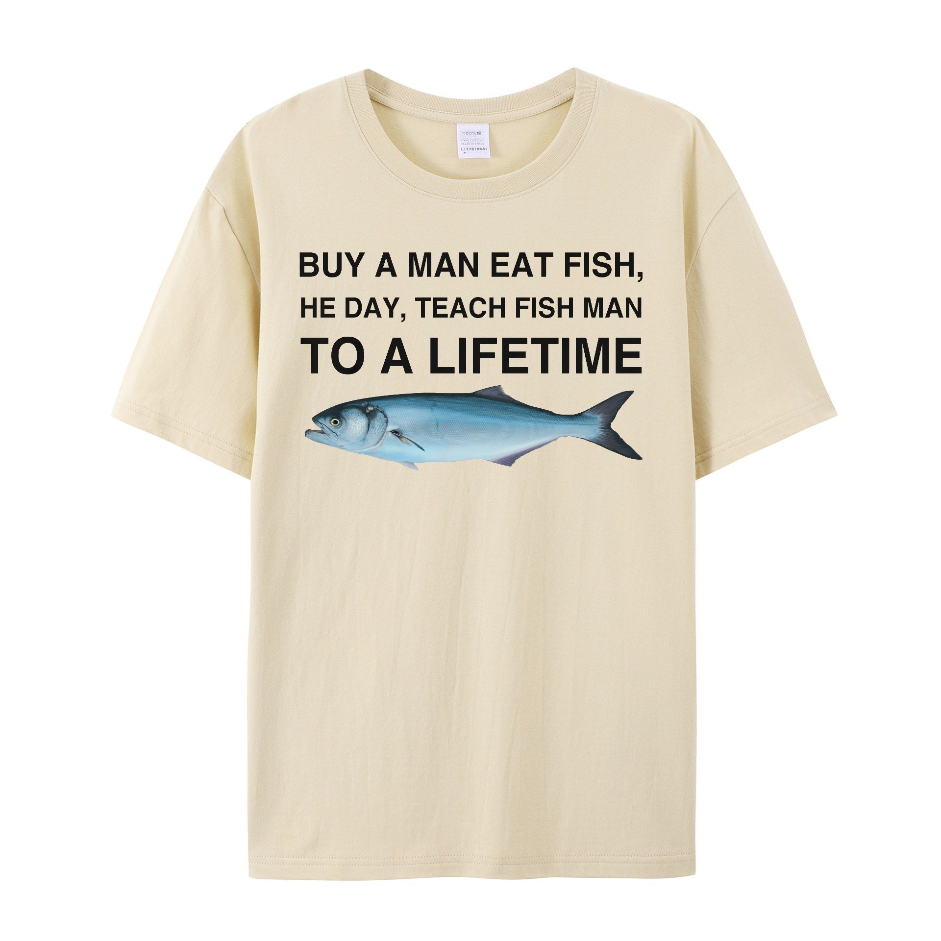 Buy a Man Eat Fish, He Day, Teach Fish Man, To A Lifetime Funny Meme TShirt - Shapelys