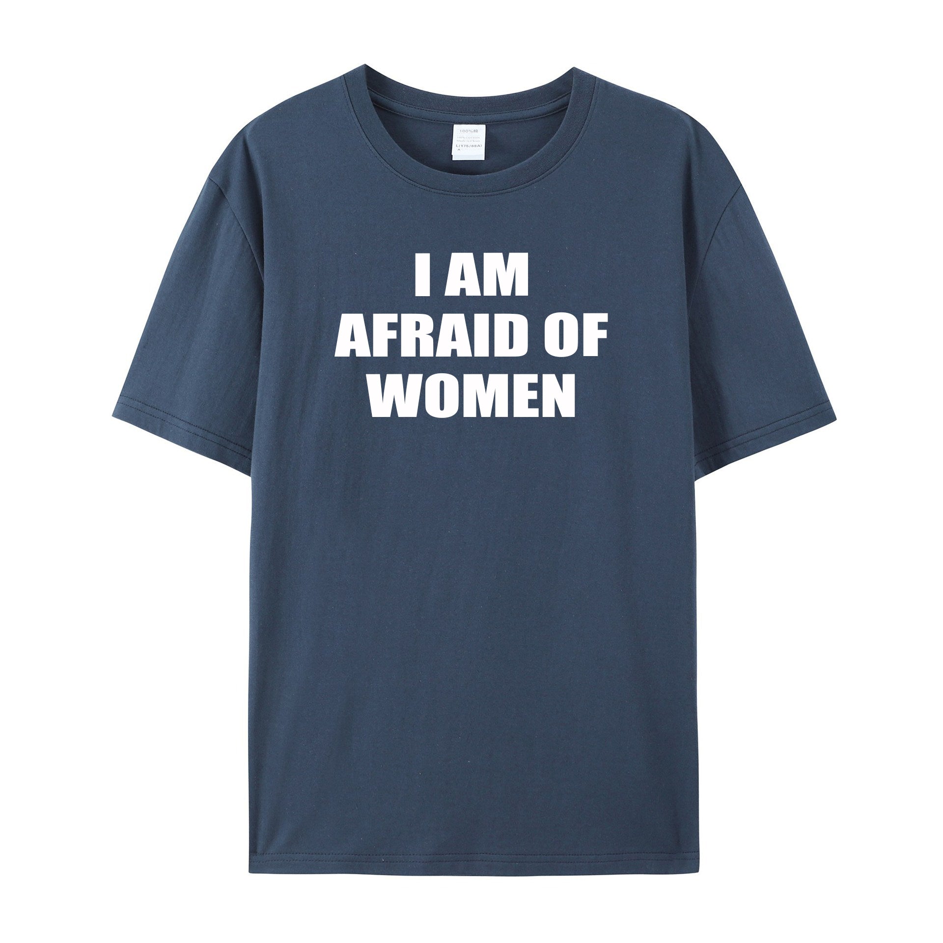 I Am Afraid Of Women T-Shirt - Shapelys