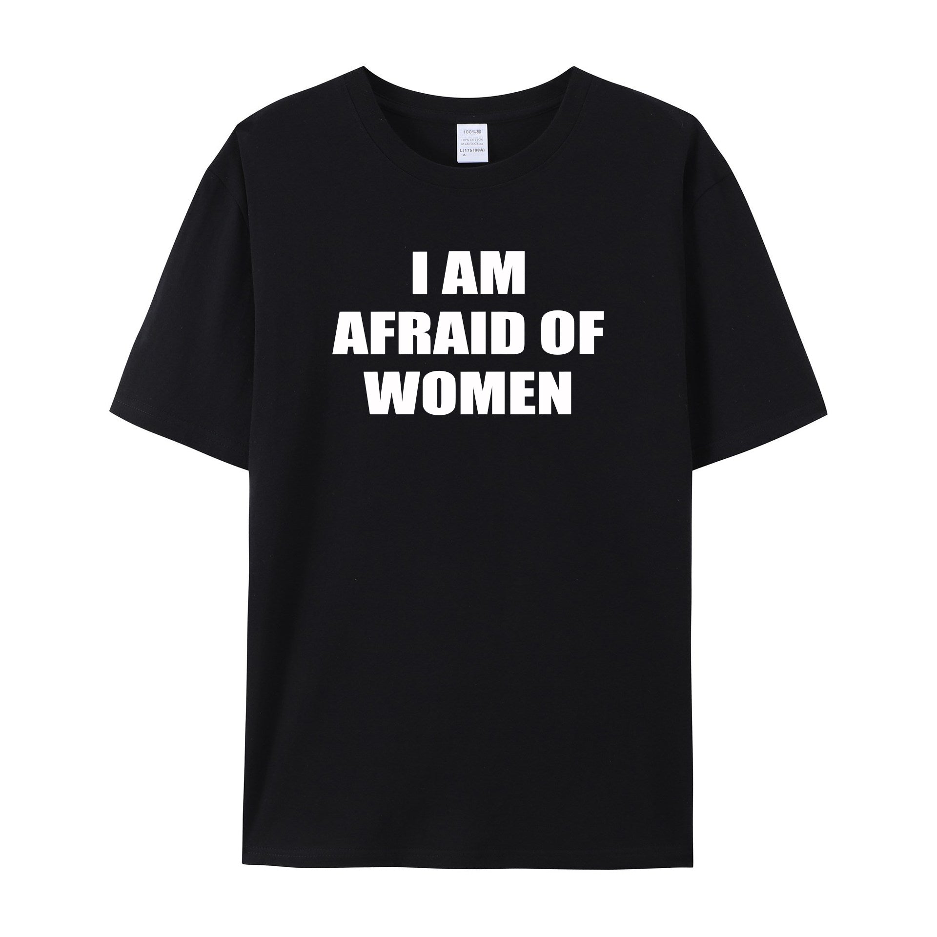 I Am Afraid Of Women T-Shirt - Shapelys