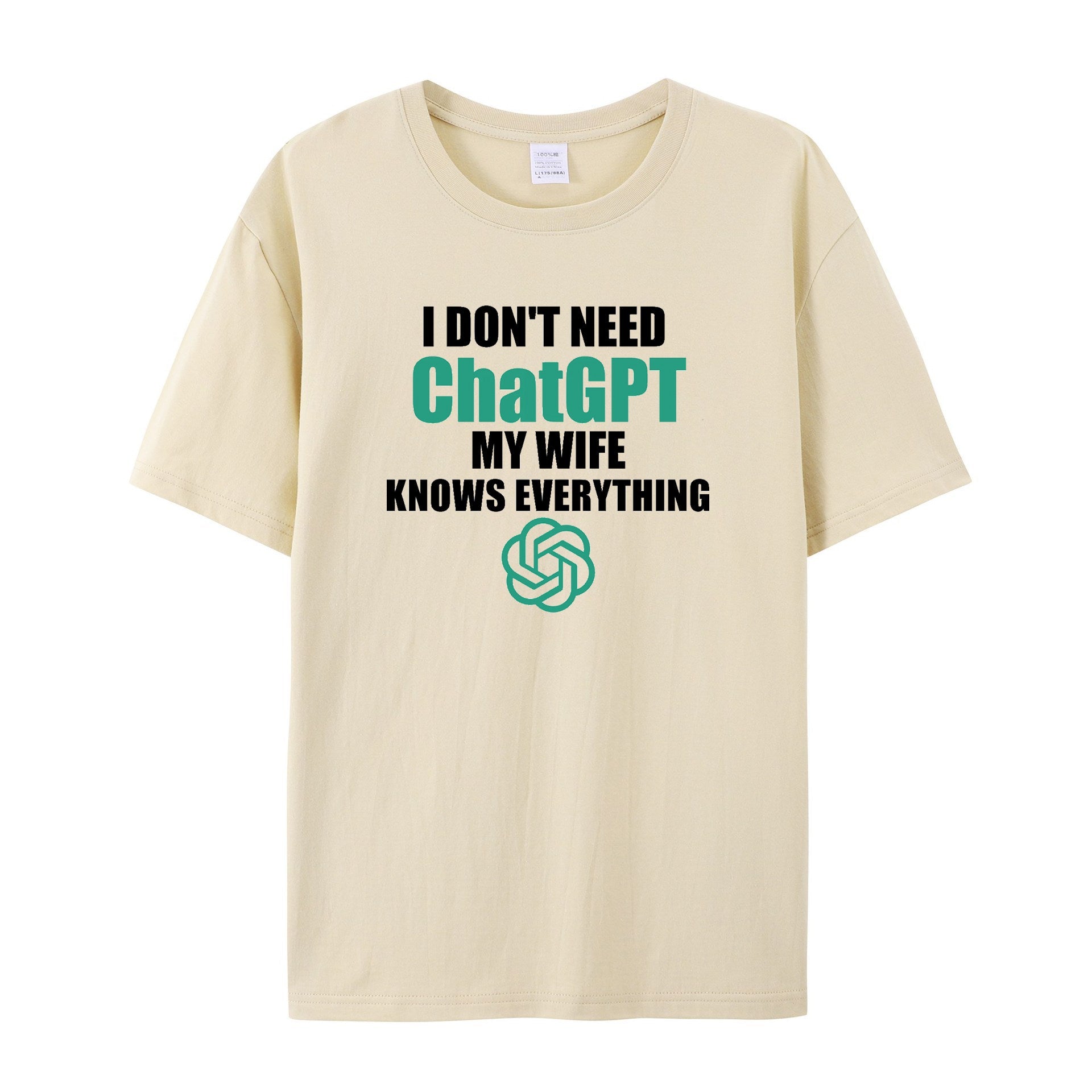 i don't need chatgpt my wife knows everything T - Shirt - Funny shirt - Shapelys