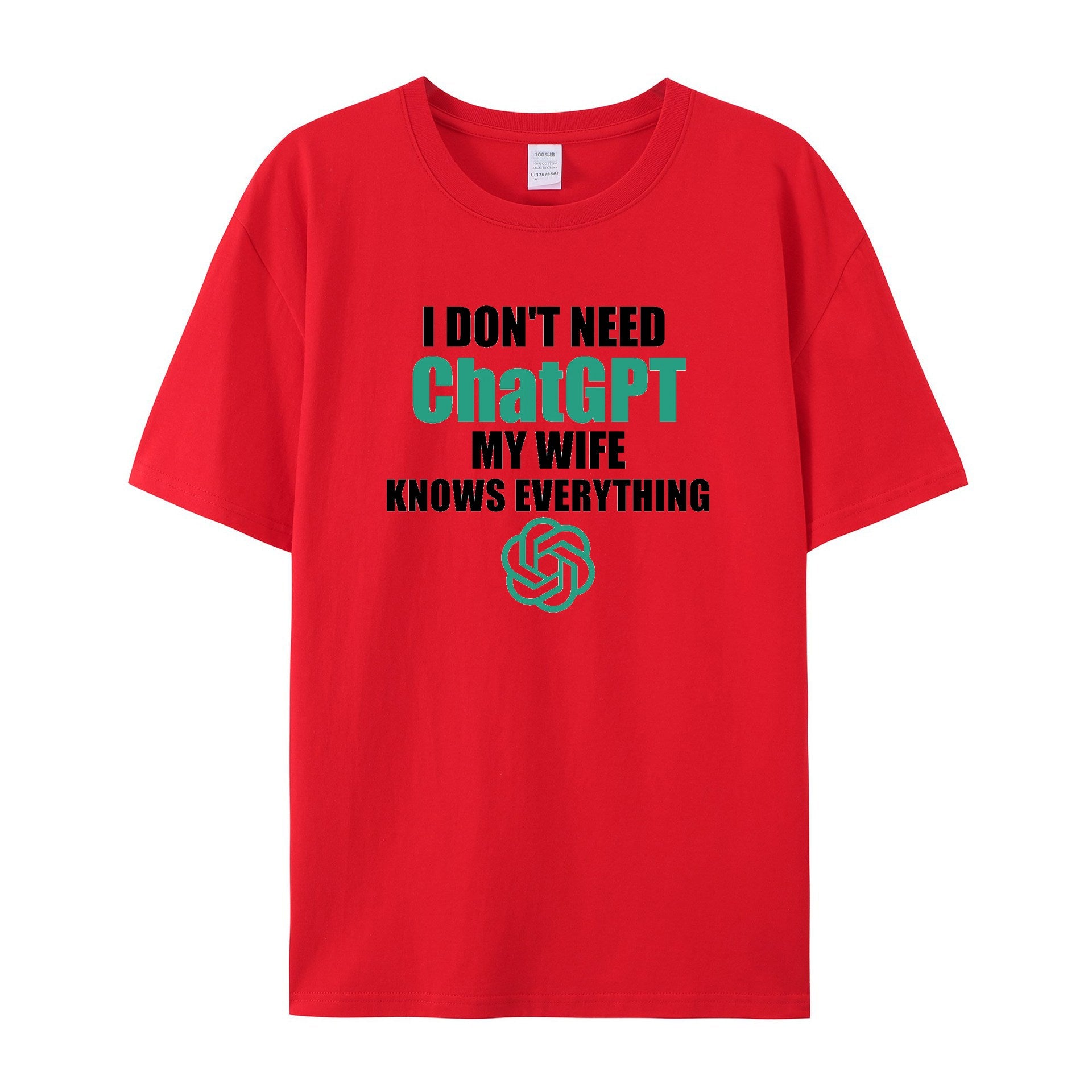 i don't need chatgpt my wife knows everything T - Shirt - Funny shirt - Shapelys