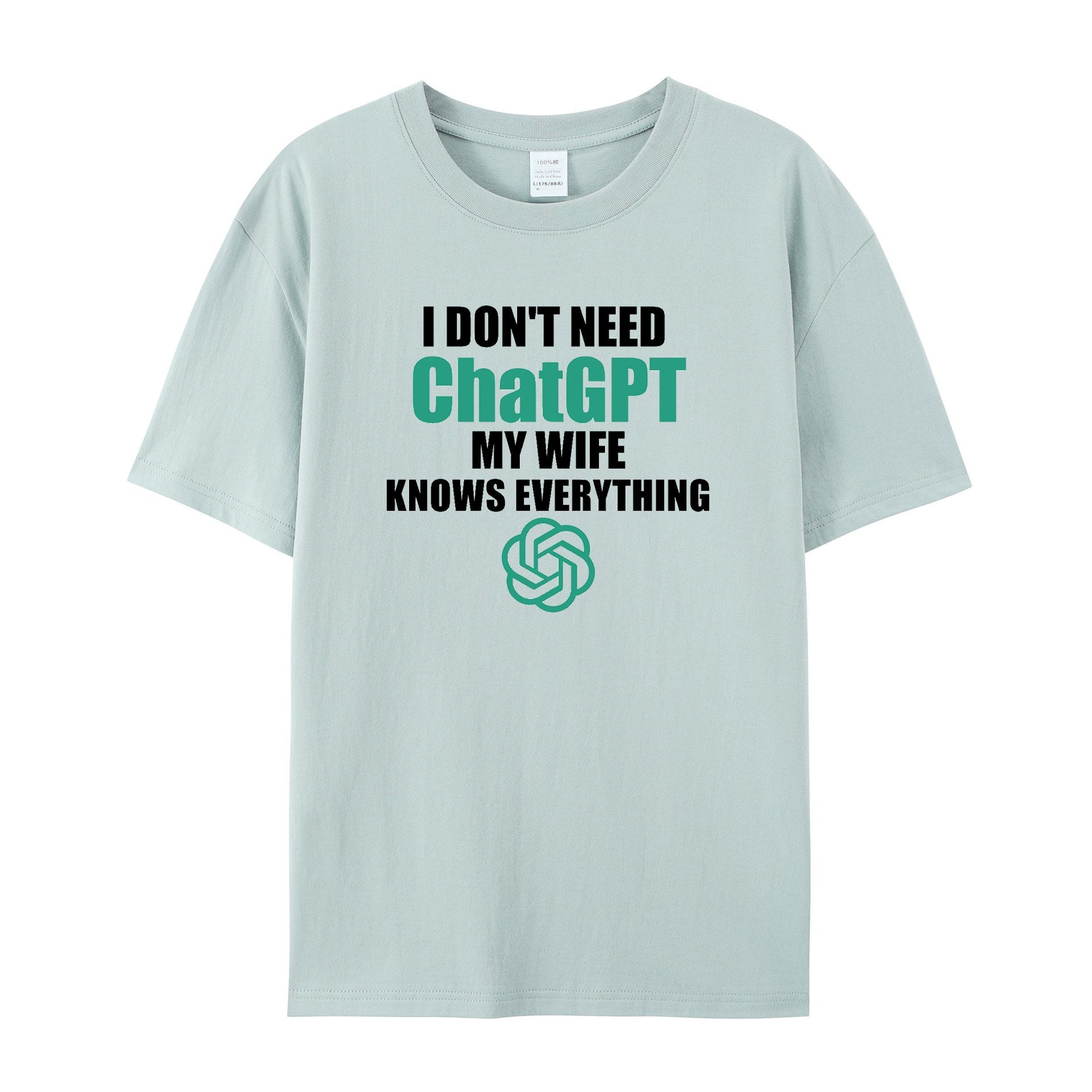 i don't need chatgpt my wife knows everything T - Shirt - Funny shirt - Shapelys