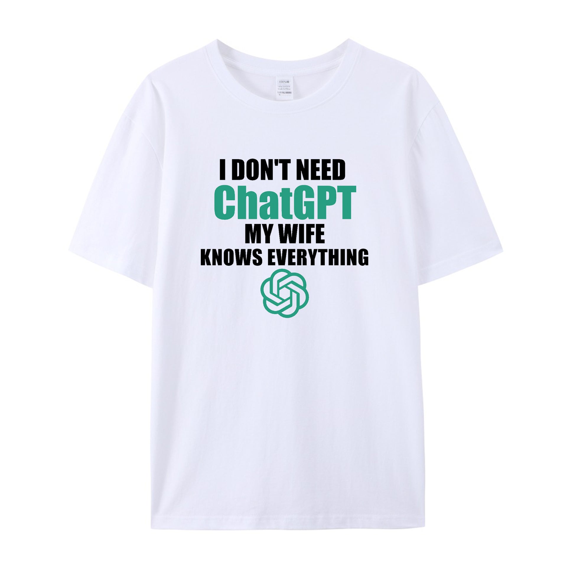 i don't need chatgpt my wife knows everything T - Shirt - Funny shirt - Shapelys