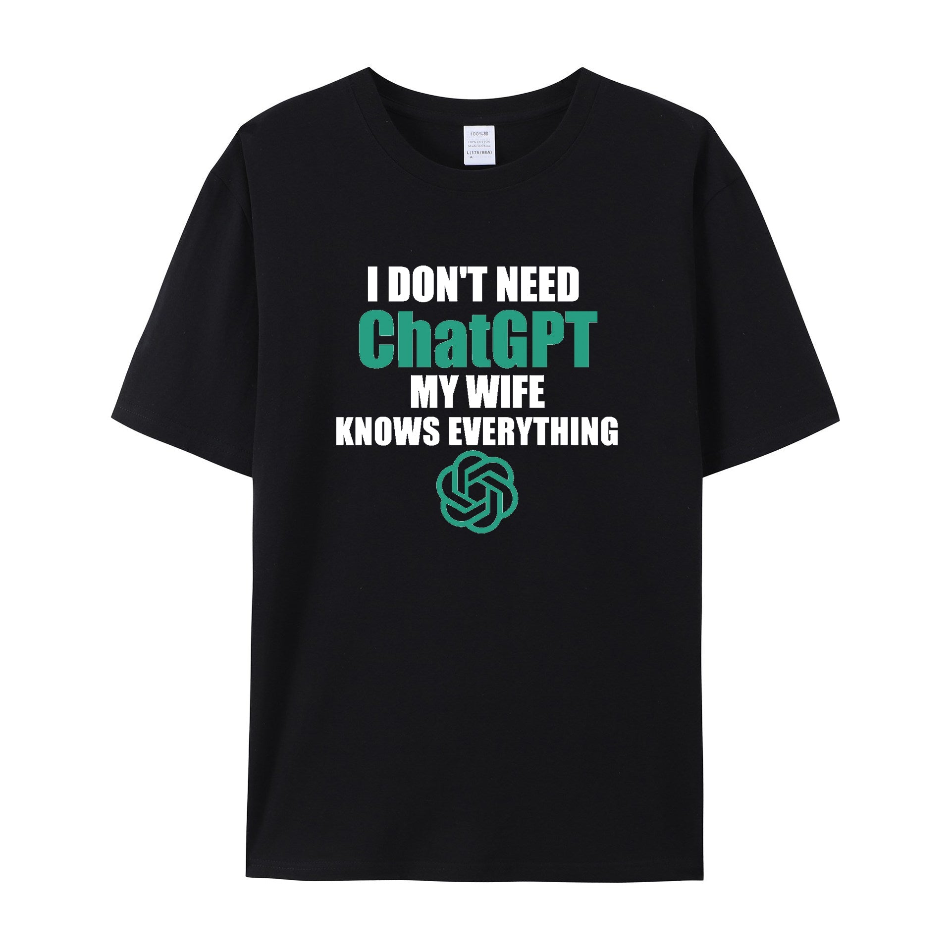 i don't need chatgpt my wife knows everything T - Shirt - Funny shirt - Shapelys