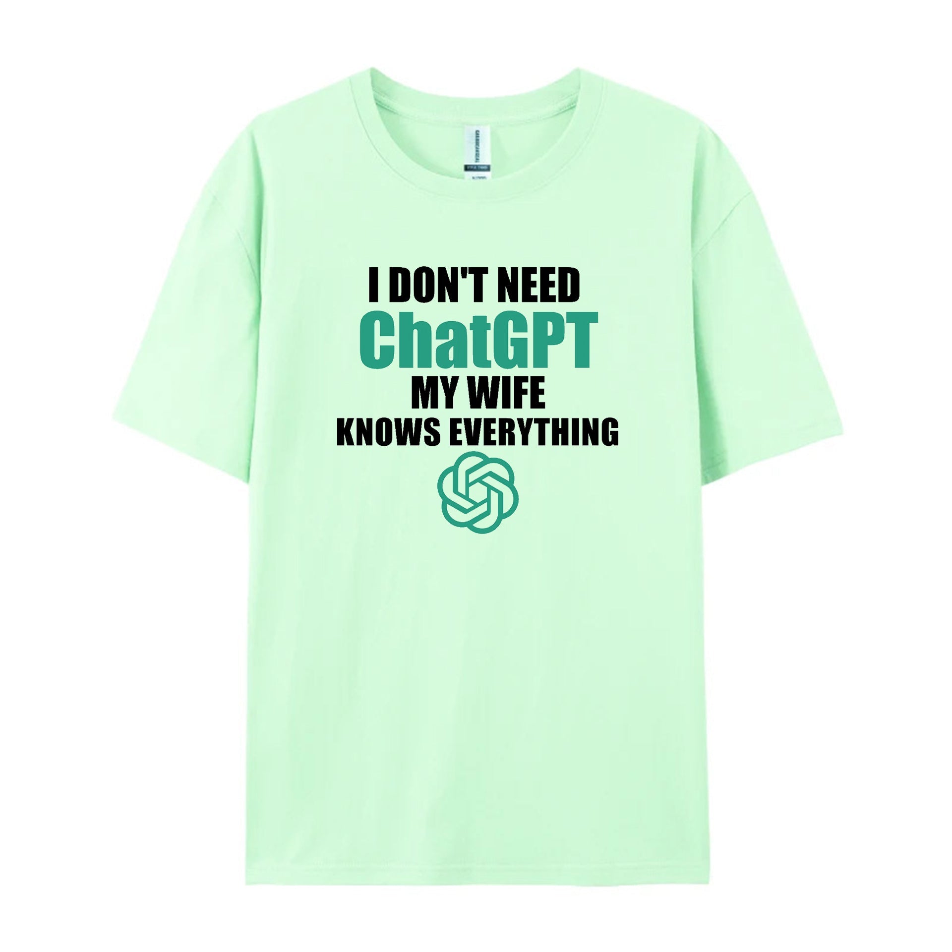 i don't need chatgpt my wife knows everything T - Shirt - Funny shirt - Shapelys