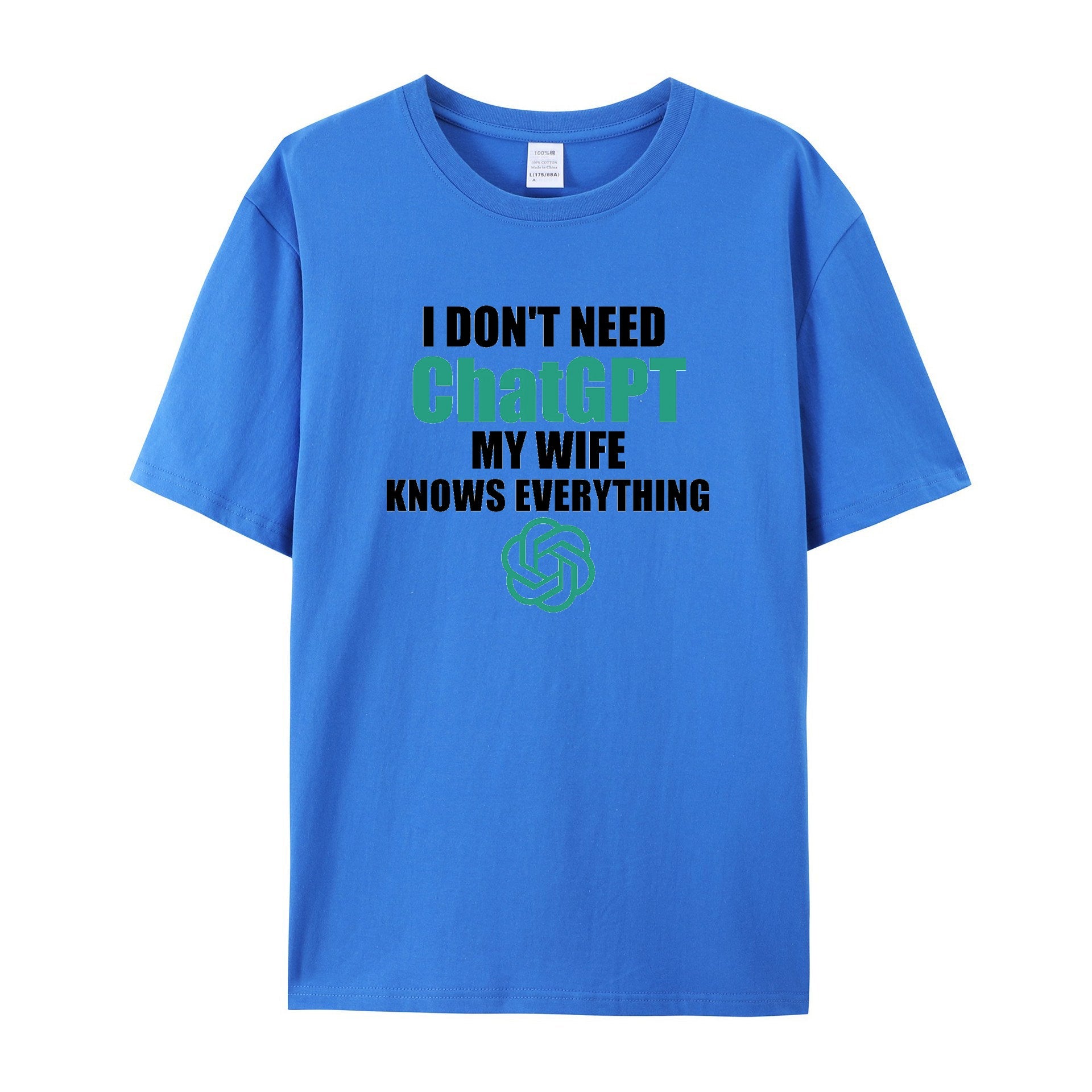 i don't need chatgpt my wife knows everything T - Shirt - Funny shirt - Shapelys