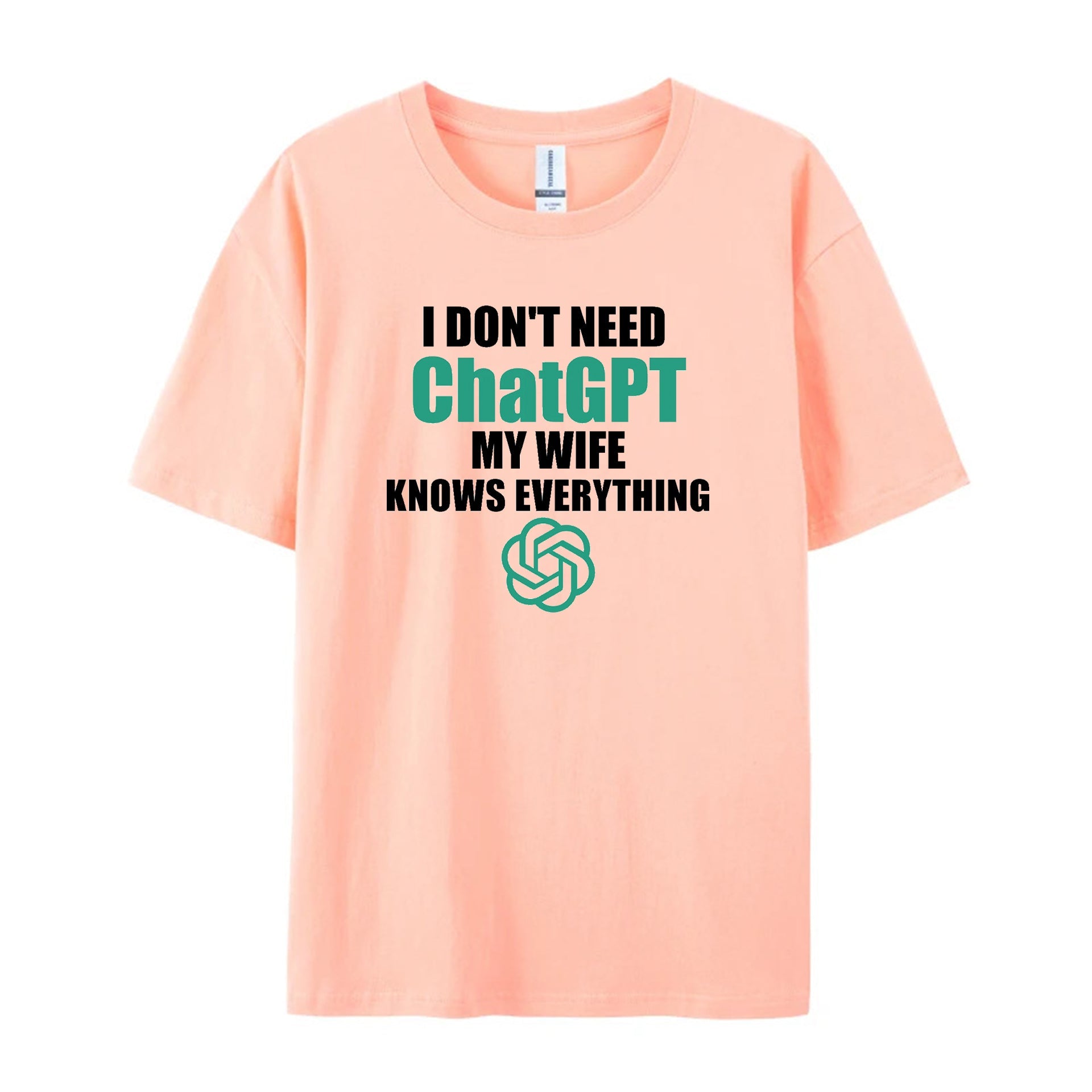 i don't need chatgpt my wife knows everything T - Shirt - Funny shirt - Shapelys